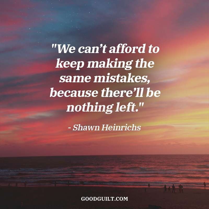 Quotes on Sustainability -Shawn Heinrichs