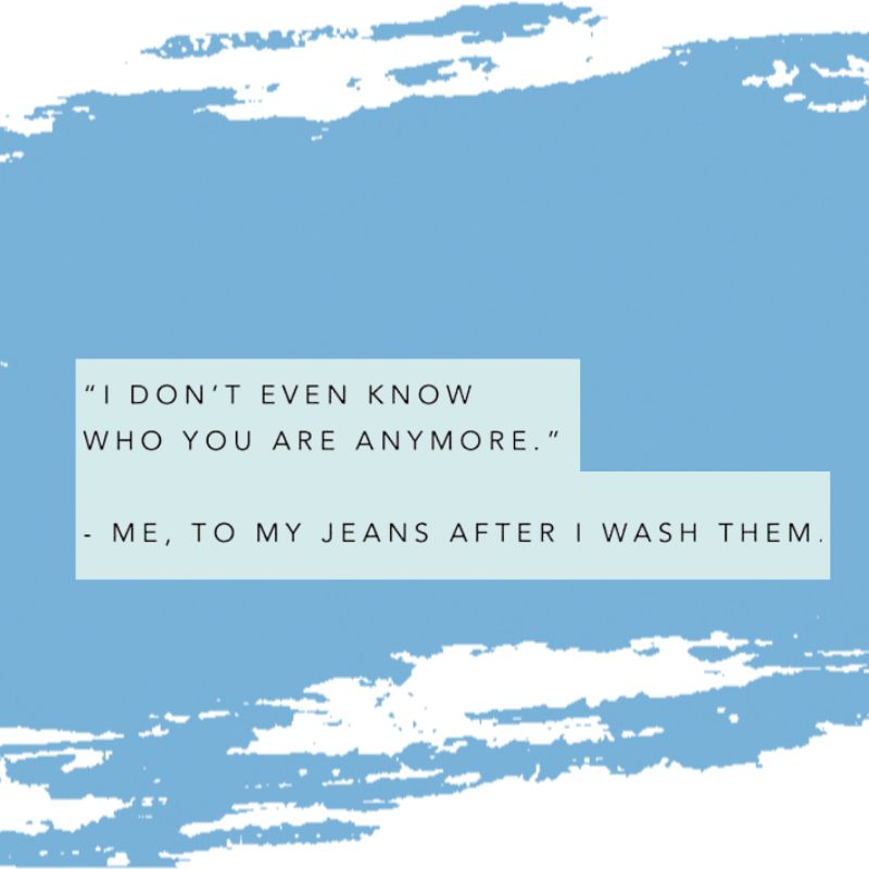 quotes about not washing your jeans