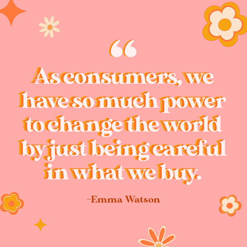 Conscious consumerism quote by emma watson